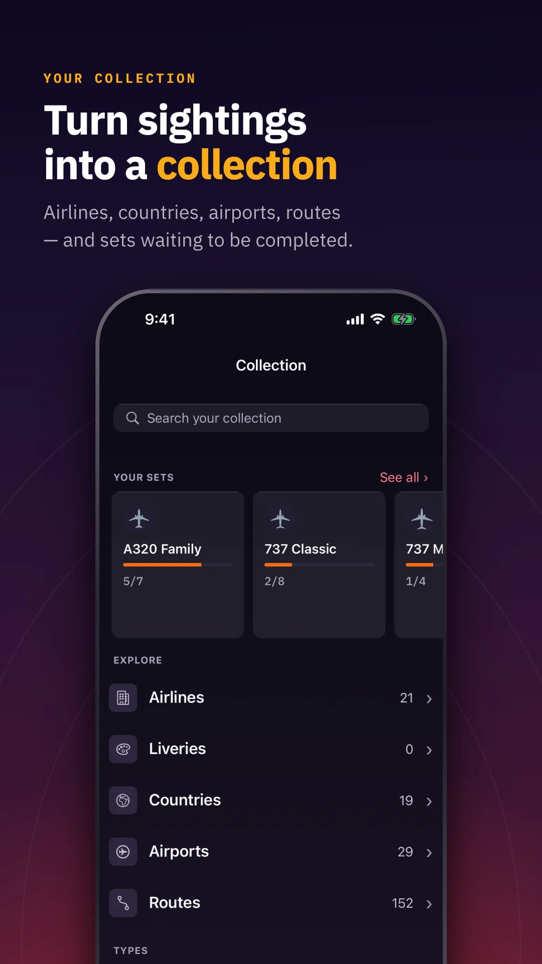 Turn sightings into a collection — Airlines, countries, airports, routes — and sets waiting to be completed.